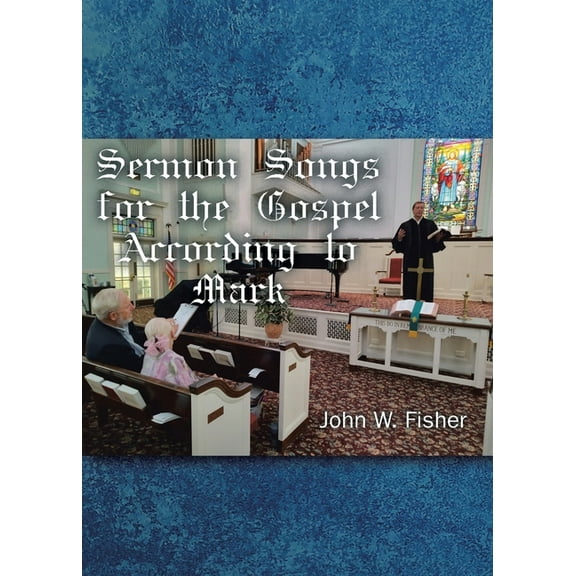 Sermon Songs For the Gospel According to Mark, (Paperback)