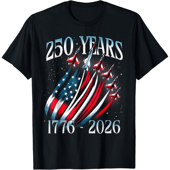 250 Years 1776-2026 USA Flag Fighter Jets 250th Birthday T-Shirt- Classic Unisex 100% Cotton Crew Neck T-Shirt Regular Fit Breathable Casual Everyday Wear