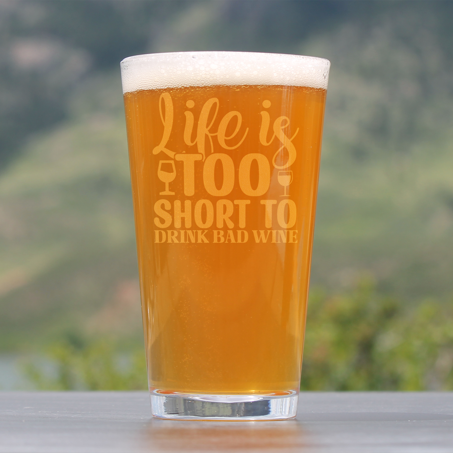 Life Is Too Short To Drink Bad Wine Pint Glass 16oz Hand Engraved Lover Funny Drinking