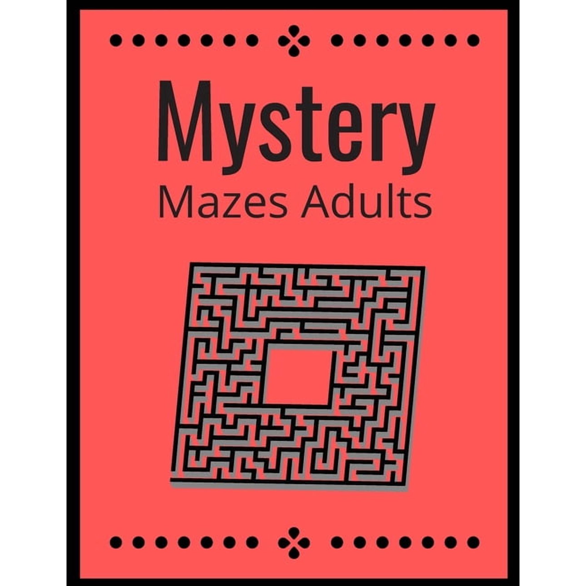 Mystery Mazes: ADULTS Maze Workbook For Adults Puzzle Activity Book (Paperback)