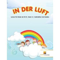 In Der Luft: Lernen Für Kinder ab 10-12 Band -2 Subtraktion Und Sudoku, (Paperback)