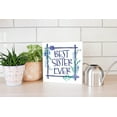thumbnail image 4 of Best Sister Ever Blueberry Trellis Floral 10 x 10 Wood Tabletop Sign Plaque, 4 of 4