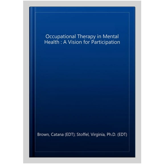 Pre-Owned Occupational Therapy in Mental Health: A Vision for Participation (Hardcover) 0803617046 9780803617049