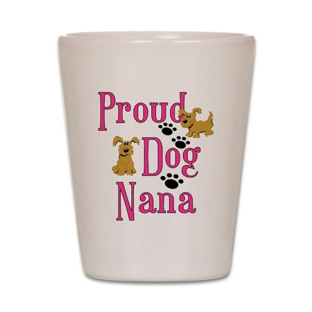 

CafePress - Proud Dog Nana - White Shot Glass Unique and Funny Shot Glass