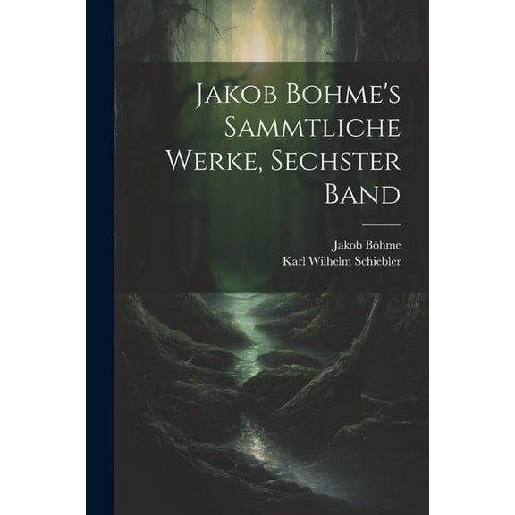 Jakob Bohme's Sammtliche Werke, Sechster Band, (Paperback)