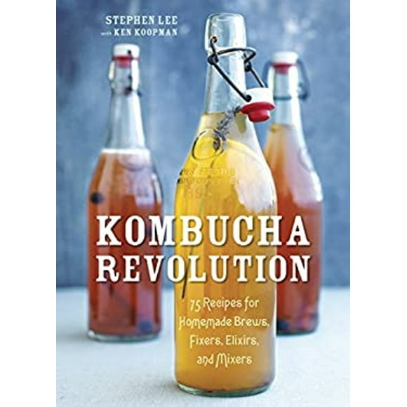 Pre-Owned Kombucha Revolution : 75 Recipes for Homemade Brews, Fixers, Elixirs, and Mixers (Hardcover) 9781607745983
