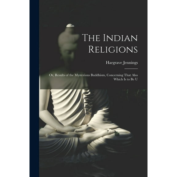 The Indian Religions (Paperback)