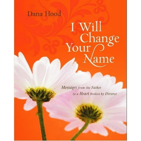 Pre-Owned I Will Change Your Name!: Messages from the Father to a Heart Broken by Divorce, 9780891125099, 0891125094, Hardcover,