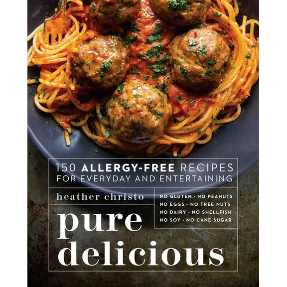 Pure Delicious: 150 Allergy-Free Recipes for Everyday and Entertaining: A Cookbook, (Paperback)