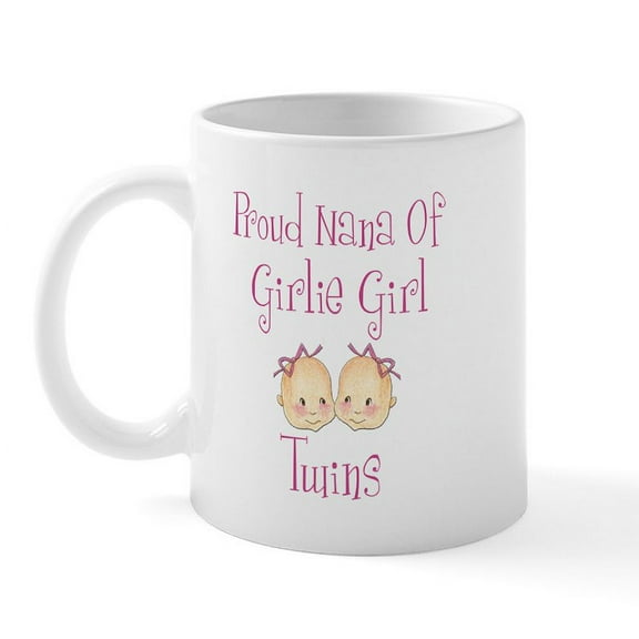CafePress - Proud Nana Of Twin Girls Mug - 11 oz Ceramic Mug - Novelty Coffee Tea Cup