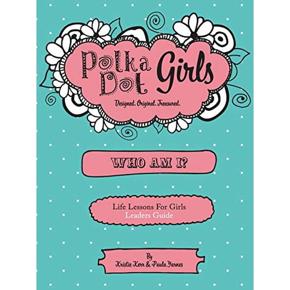 Pre-Owned Polka Dot Girls Who Am I? Leaders Guide (Paperback) 0984031219 9780984031214