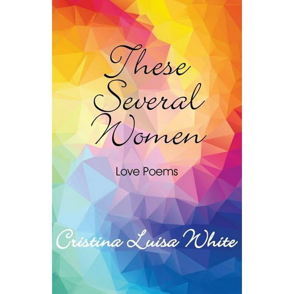 These Several Woman: Love Poems, (Paperback)