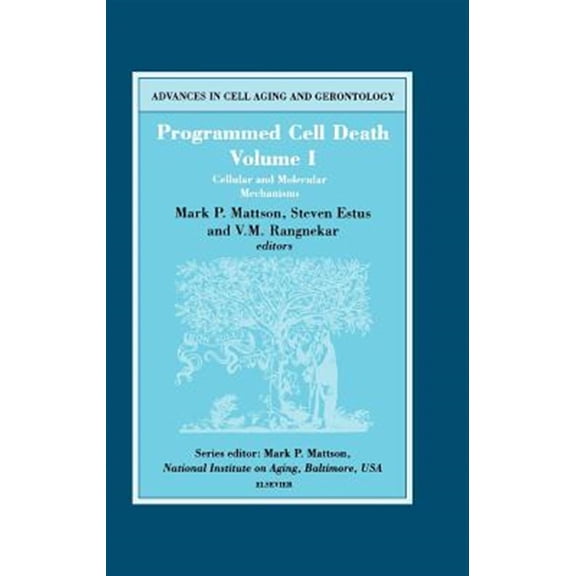 Pre-Owned Advances in Cell Aging and Gerontology Programmed Cell Death, Volume I: Cellular and Molecular Mechanisms Volume 5, Book 5, (Hardcover)