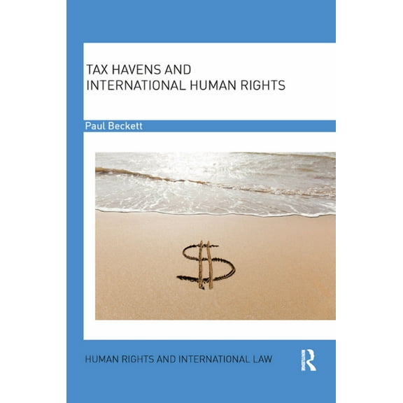 Human Rights and International Law Tax Havens and International Human Rights, (Paperback)