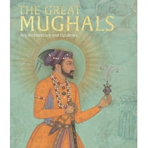 The Great Mughals: Art, Architecture and Opulence, (Hardcover)