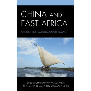 China and East Africa: Ancient Ties, Contemporary Flows, (Hardcover)