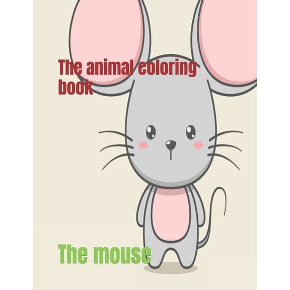 The animal coloring book : The mouse (Paperback)