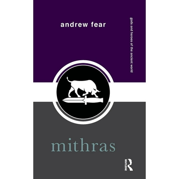 Gods and Heroes of the Ancient World Mithras, (Hardcover)