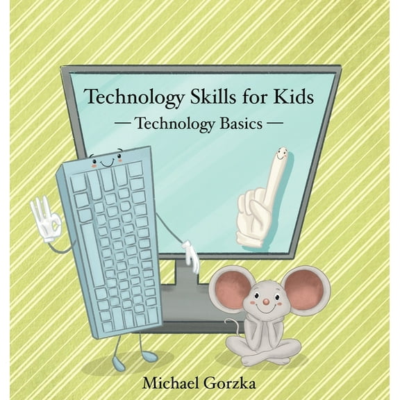 Technology Skills for Kids: Technology Basics, (Hardcover)