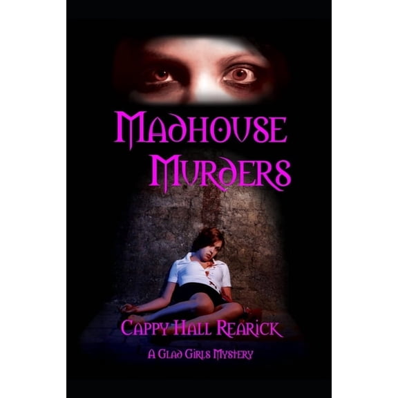 Madhouse Murders: A Glad Girls Book 5