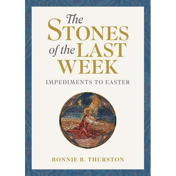 The Stones of the Last Week: Impediments to Easter, (Paperback)