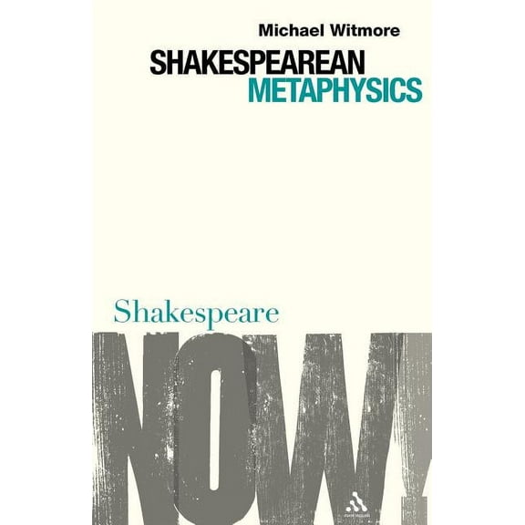 Shakespeare Now! Shakespearean Metaphysics, (Paperback)