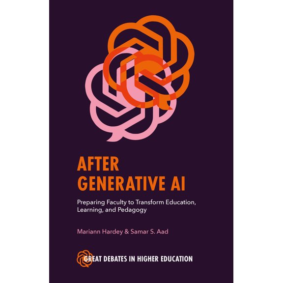 Great Debates in Higher Education After Generative AI: Preparing Faculty to Transform Education, Learning and Pedagogy, (Paperback)