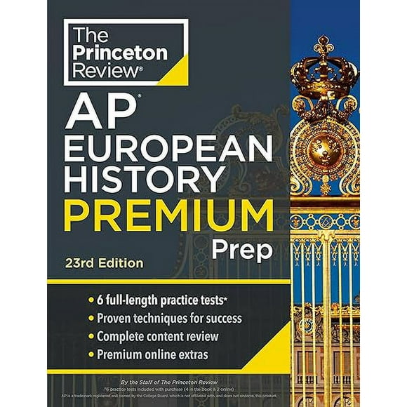Princeton Review AP European History Premium Prep, 23rd Edition: 6 Practice Tests + Complete Content Review + Strategies & Techniques (College Test Preparation)