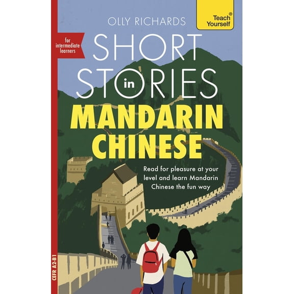 Short Stories in Mandarin Chinese for Intermediate Learners: Read for Pleasure at Your Level, Expand Your Vocabulary and, (Paperback)