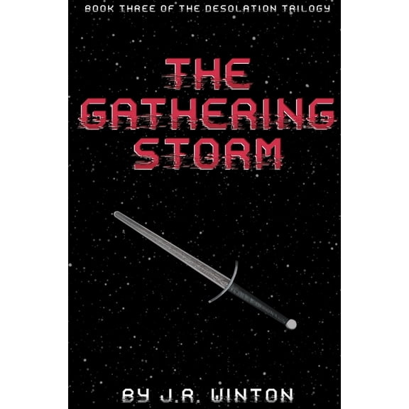 The Desolation Trilogy Second Edition The Gathering Storm: Book Three of The Desolation Trilogy, Book 3, (Paperback)