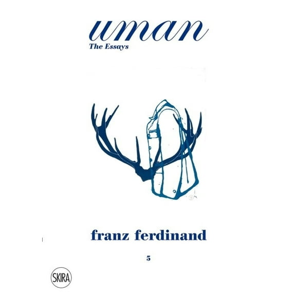 Uman: The Essays, #5: Franz Ferdinand: The Tracht, (Hardcover)