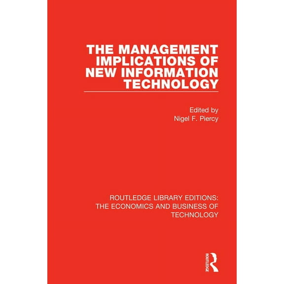 Routledge Library Editions: The Economic The Management Implications of New Information Technology, (Paperback)