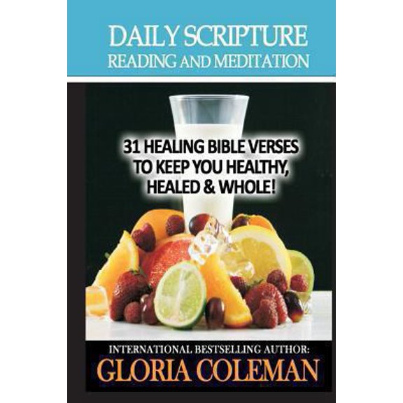Pre-Owned Daily Scripture Reading and Meditation: 31 Healing Bible Verses - To Keep You Healthy, Healed & Whole! (Paperback) 1480161829 9781480161825