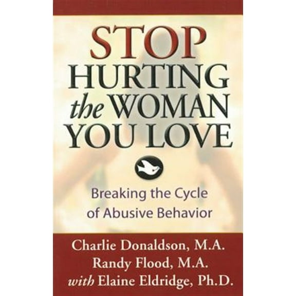 Pre-Owned Stop Hurting the Woman You Love: Breaking the Cycle of Abusive Behavior (Paperback) 1592853544 9781592853540