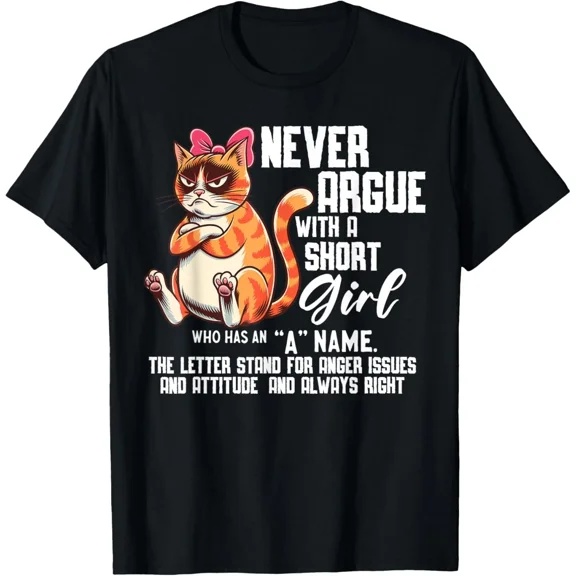 Never Argue With A Short Girl Angry Cat Humor Unisex T-Shirt, up to size 5XL