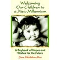 thumbnail image 1 of Welcoming Our Children to a New Millennium : A Daybook of Hopes and Wishes for the Future, 1 of 1