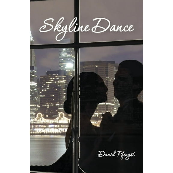 Skyline Dance (Paperback) by David Pfingst