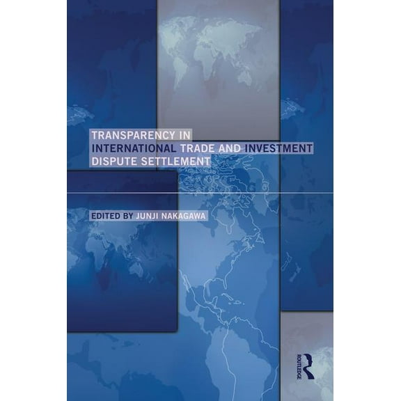 Transparency in International Trade and Investment Dispute Settlement, (Paperback)
