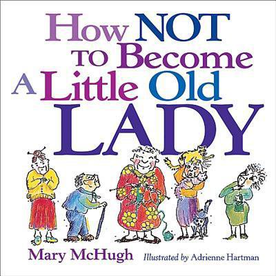 Pre-Owned How Not to Become a Little Old Lady (Paperback) 0740722131 9780740722134