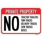 12 x 18 in. Aluminum Sign - Private Property Sign Private Property No Tractor Trailers Tow Trucks Delivery Trucks Semi Trucks Buses