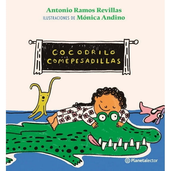 Cocodrilo Comepesadillas / The Nightmare-Eating Crocodile, (Paperback)