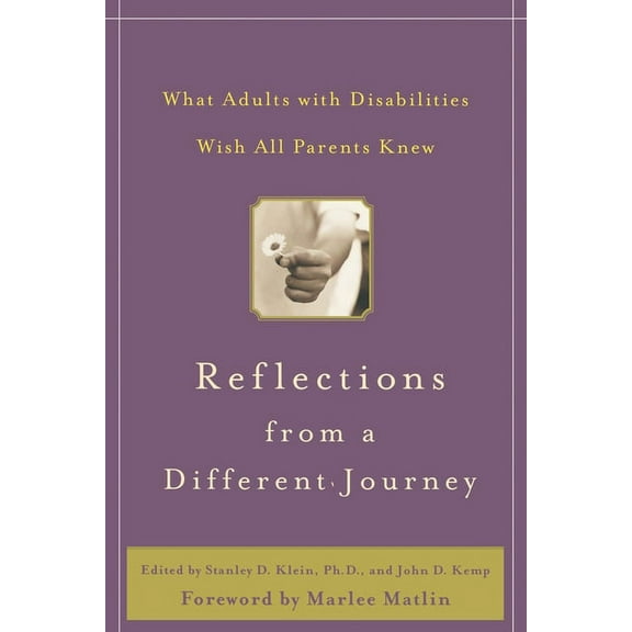 Reflections from a Different Journey: What Adults with Disabilities Wish All Parents Knew, (Paperback)