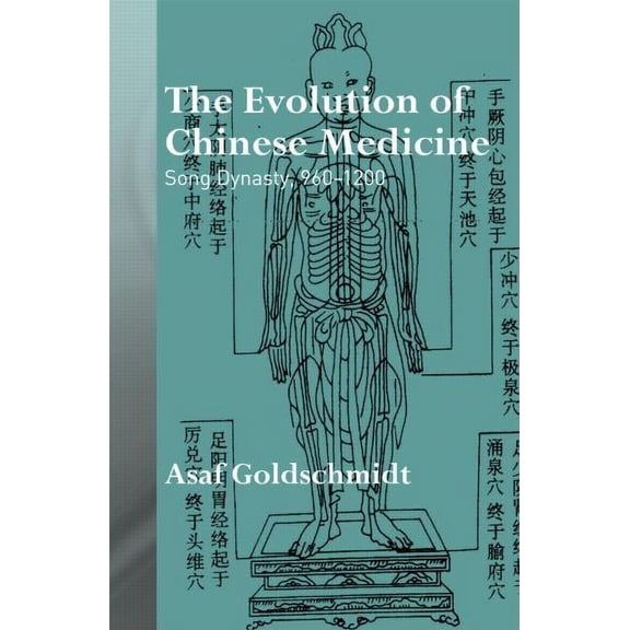 Needham Research Institute The Evolution of Chinese Medicine: Song Dynasty, 960-1200, (Hardcover)