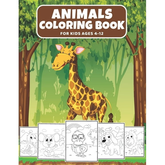 Animals Coloring Book For Kids Ages 4-12: Cute Animal Coloring Book for Kids Loving Animals, (Fun Activities for Kids) (Paperback)