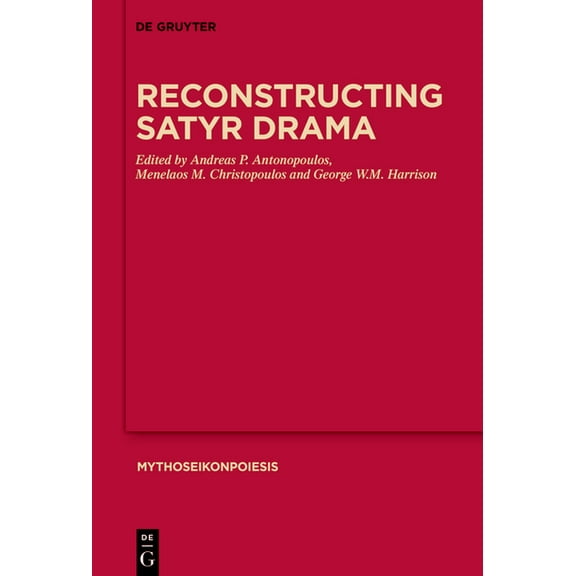Mythoseikonpoiesis Reconstructing Satyr Drama, Book 12, (Hardcover)