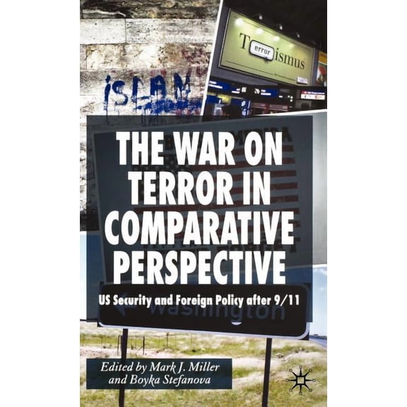The War on Terror in Comparative Perspective: Us Security and Foreign Policy After 9/11, (Hardcover)