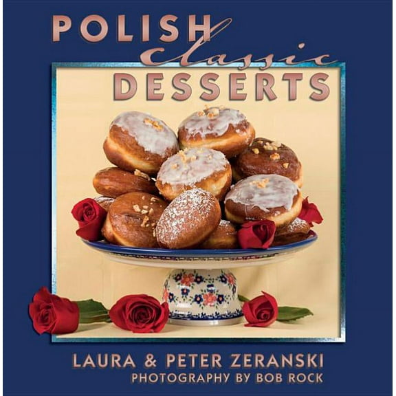 Classic Recipes Polish Classic Desserts, (Hardcover)