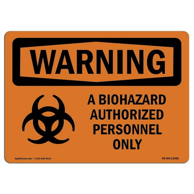 SignMission OS-WS-A-1218-L-12481 12 x 18 in. OSHA Warning Sign - Biohazard Authorized Personnel Only