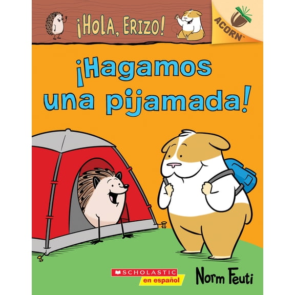 Â¡Hola, Erizo! Â¡Hola, Erizo! 2: Â¡Hagamos Una Pijamada! (Let's Have a Sleepover!): Volume 2, (Paperback)