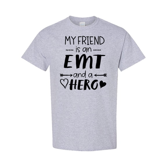 Inktastic My Friend is an EMT and a Hero T-Shirt